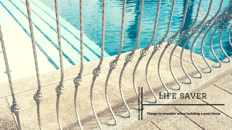 Life saver - Things to consider when building a pool fence