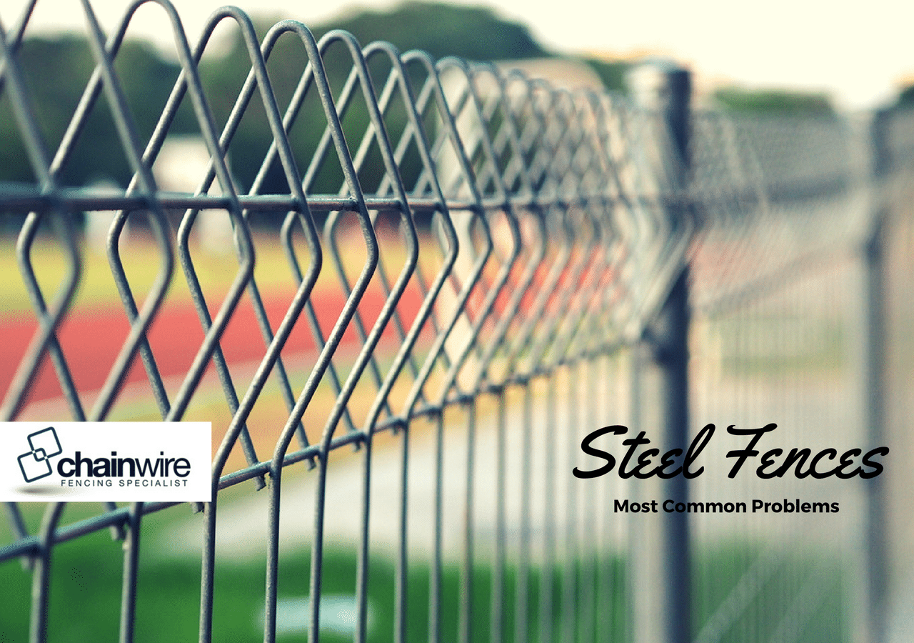 Most Common Problems of Steel Fences - Chainwire Fencing Newcastle