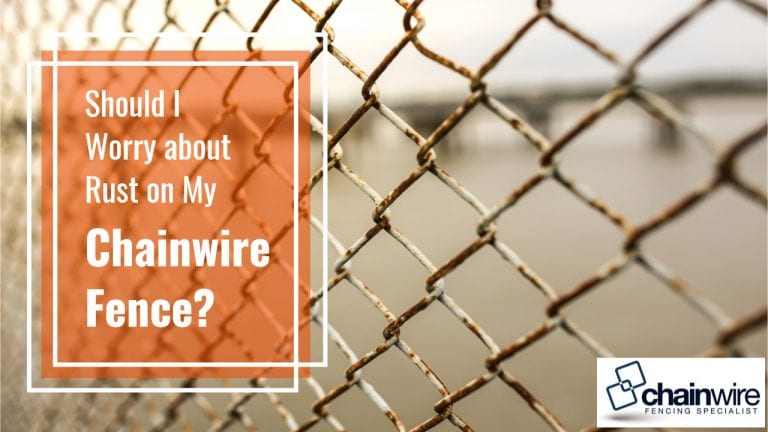Should I Worry about Rust on My Chainwire Fencing Newcastle
