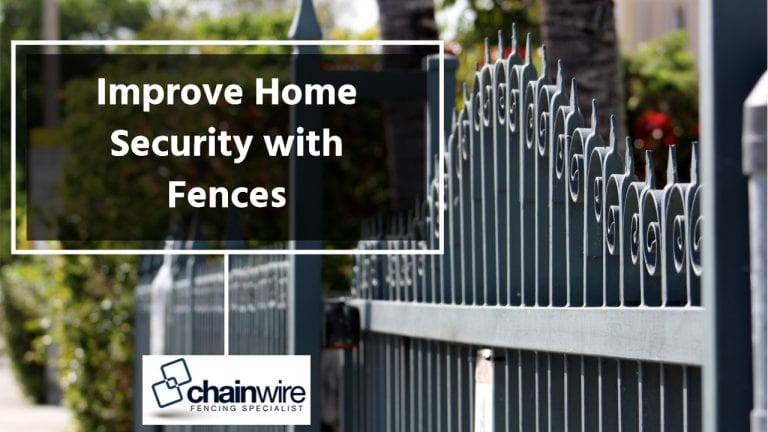 Improve Home Security with Fences - Chainwire Fencing Newcastle