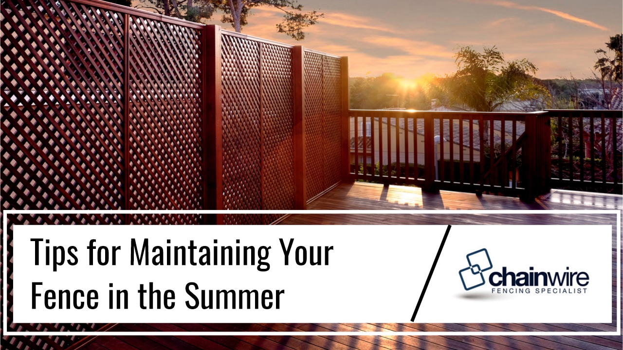 Tips for Maintaining Your Fence in the Summer - Chainwire Fencing Newcastle