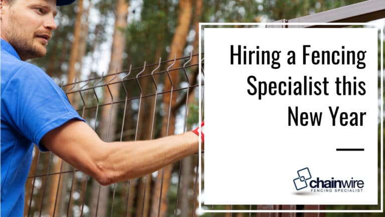 Hiring a Fencing Specialist this New Year - Chainwire Fencing Newcastle