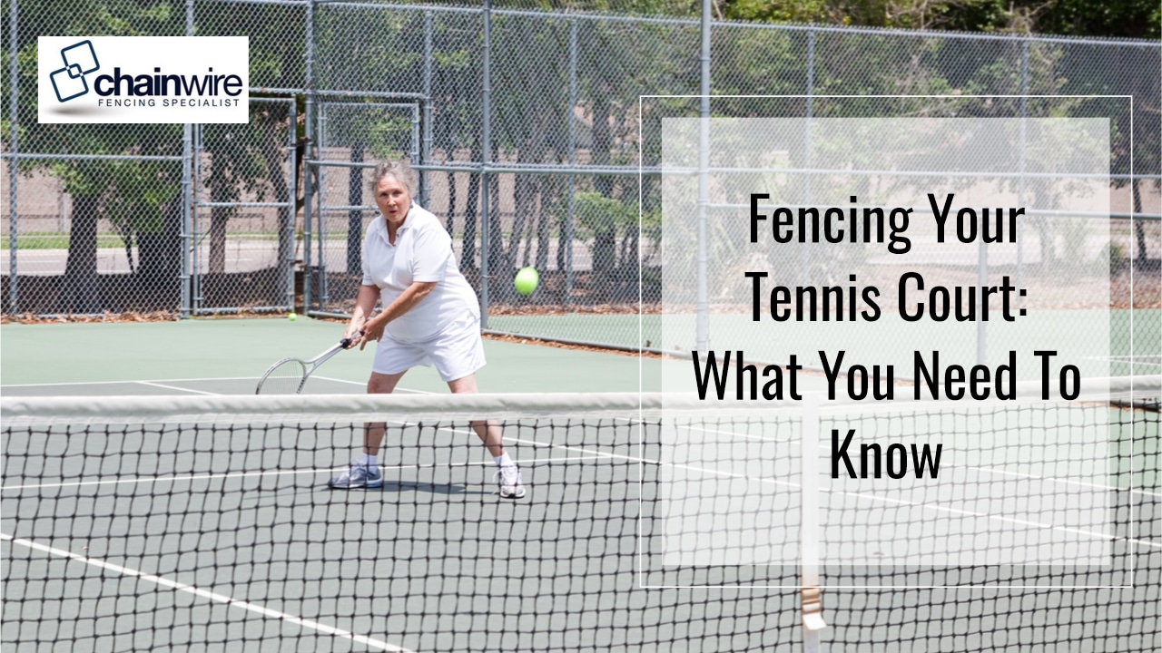 Fencing Your Tennis Court: What You Need To Know - Chainwire Fencing Newcastle