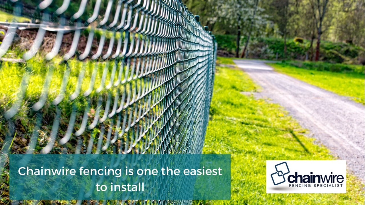 Chainwire fencing is one the easiest to install