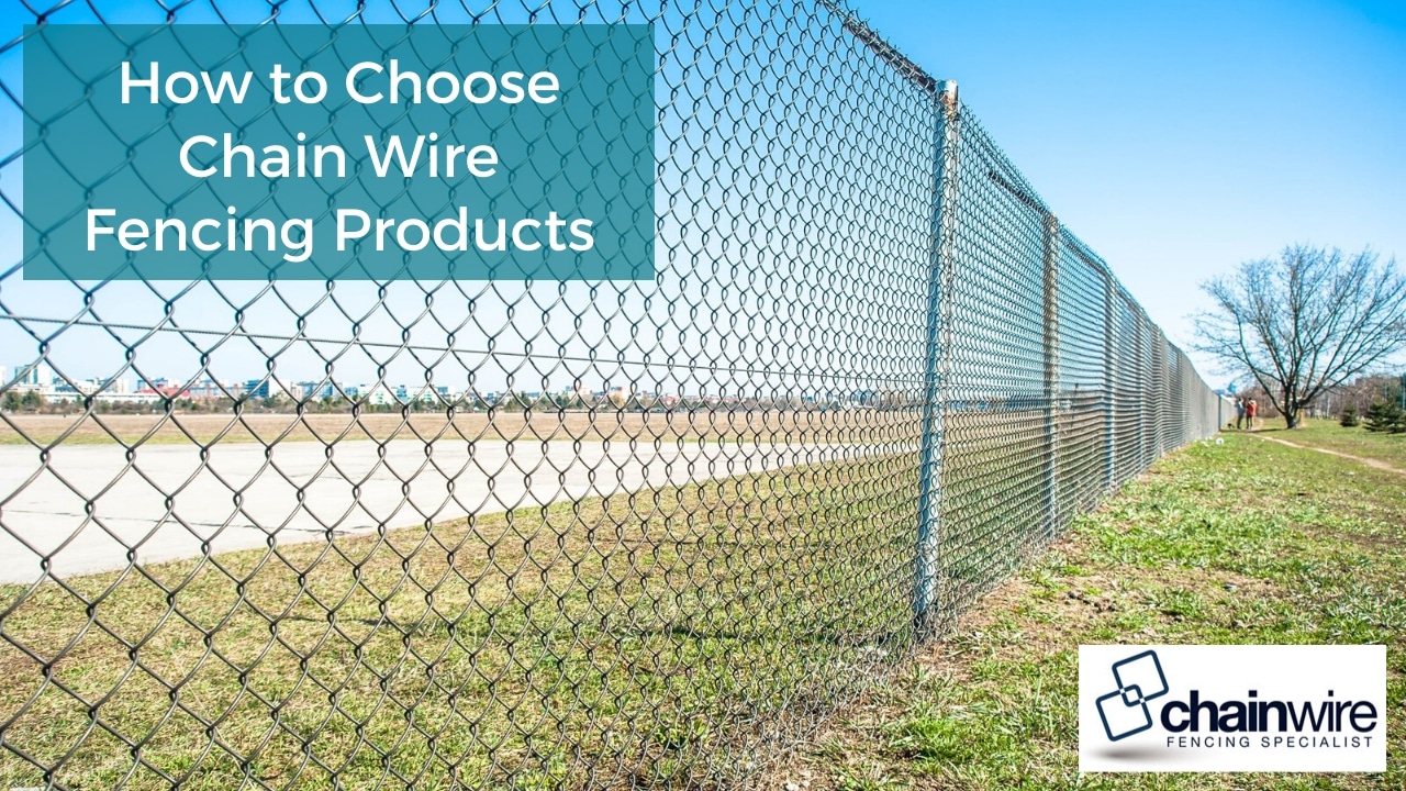 How to Choose Chain Wire Fencing Product