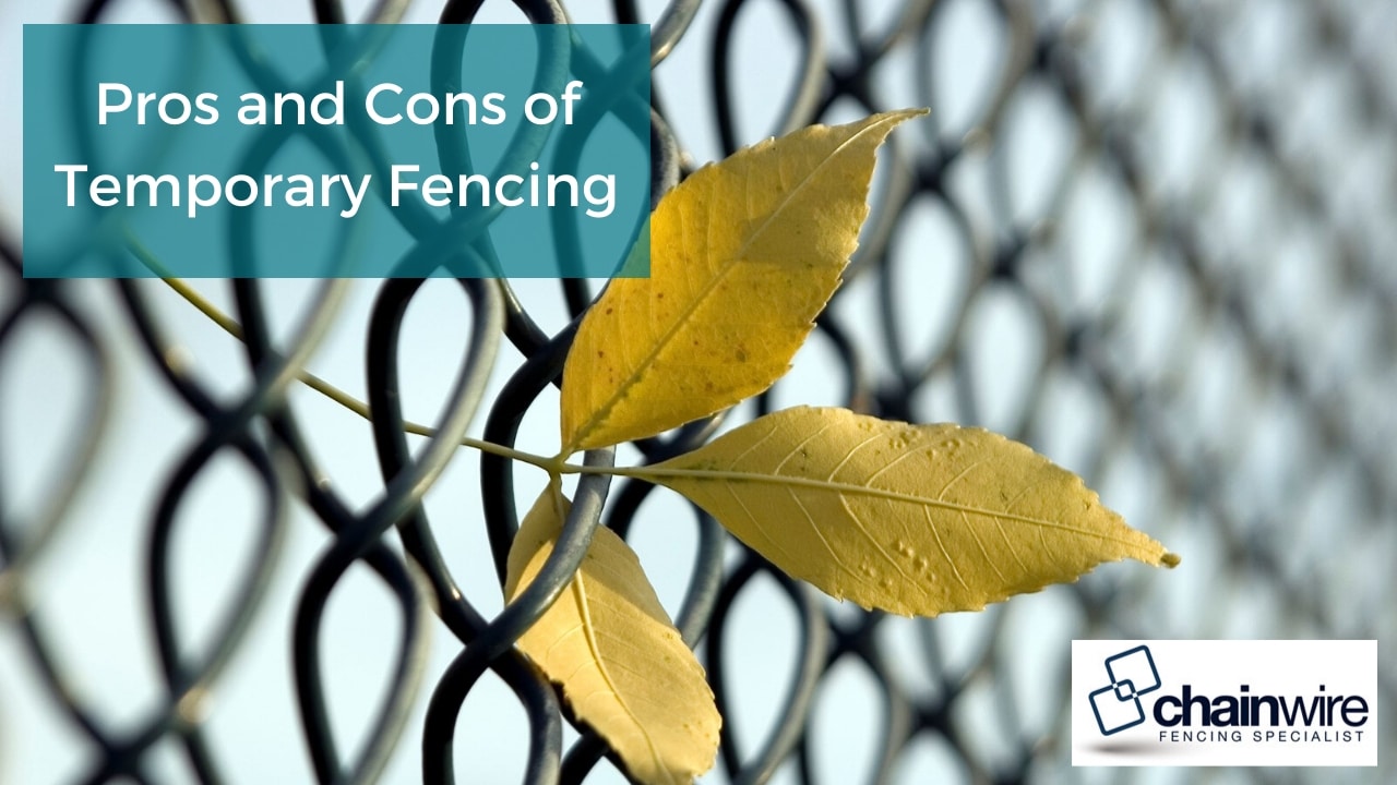 Pros and Cons of Temporary Fencing