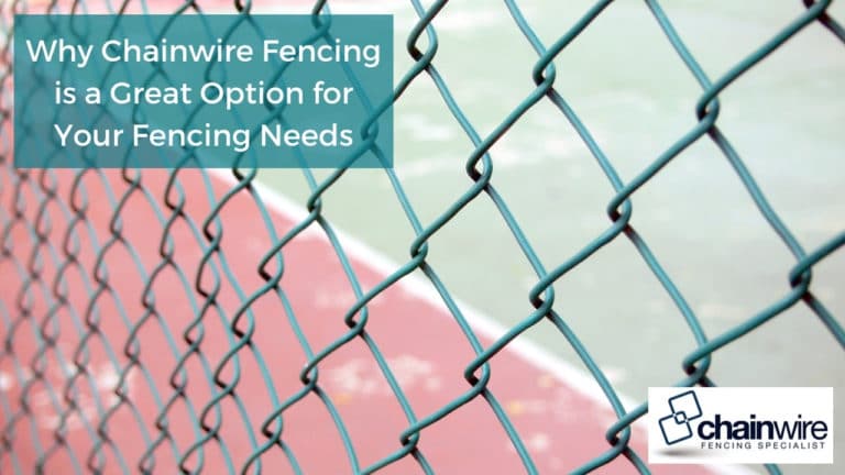 Why Chainwire Fencing is a Great Option for Your Fencing Needs