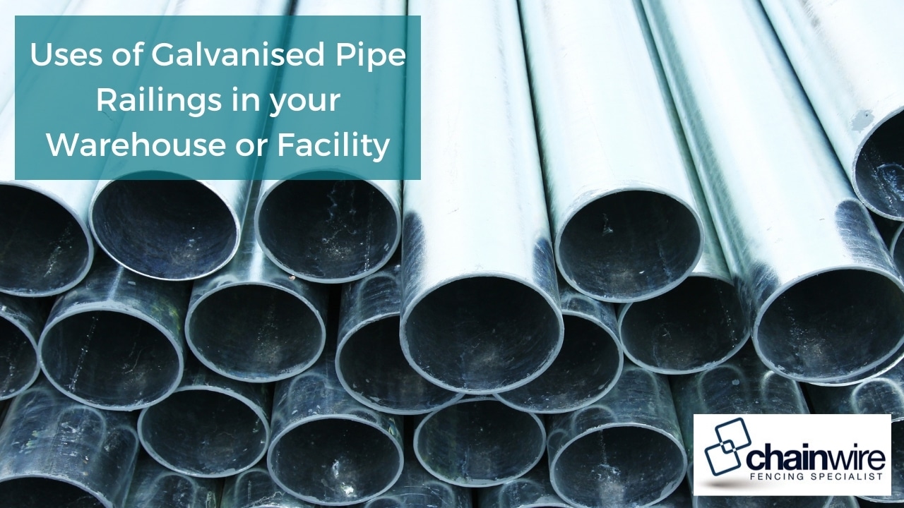 Uses of Galvanised Pipe Railings in your Warehouse or Facility