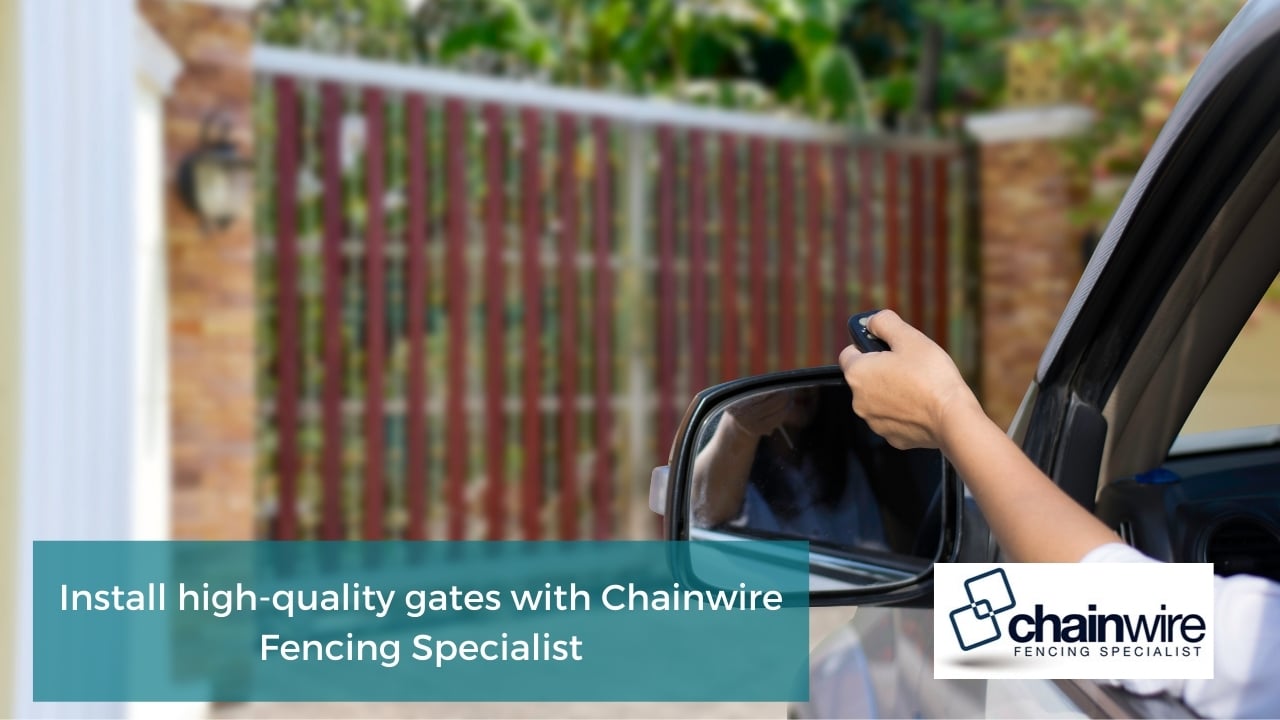 Install high-quality gates with Chainwire Fencing Specialist
