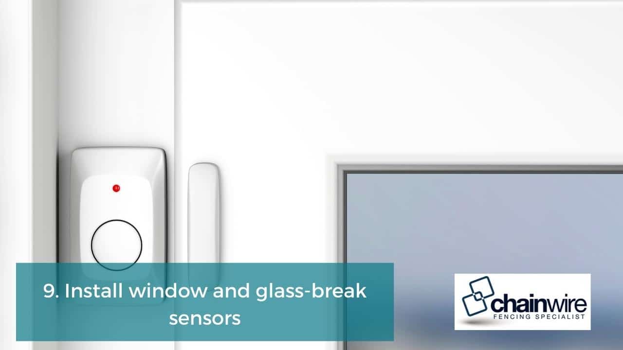 Install window and glass-break sensors