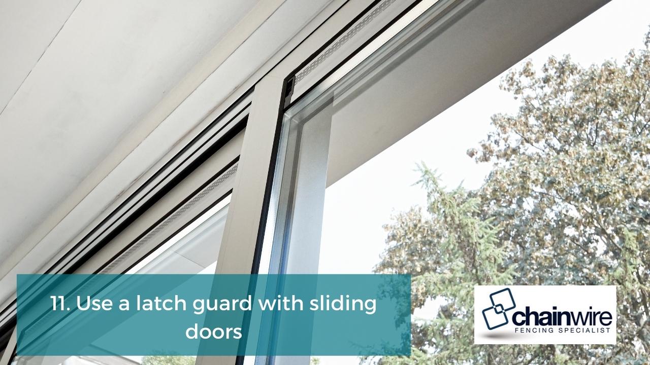 Use a latch guard with sliding doors