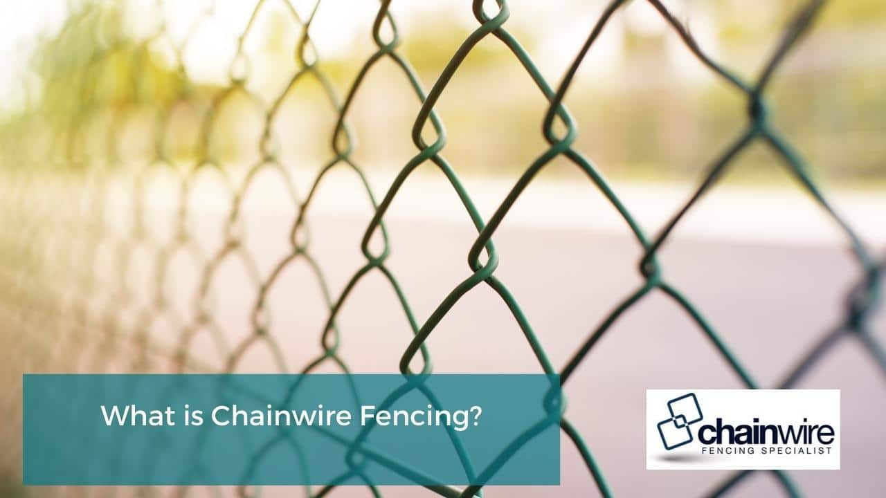 What is Chainwire Fencing?