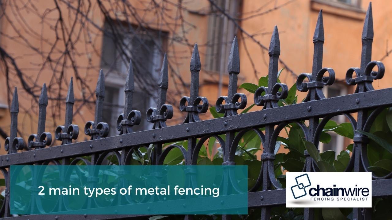 2 main types of metal fencing