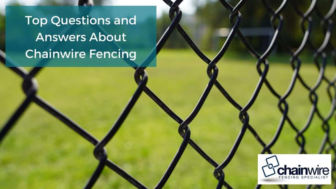 Top Questions and Answers About Chainwire Fencing
