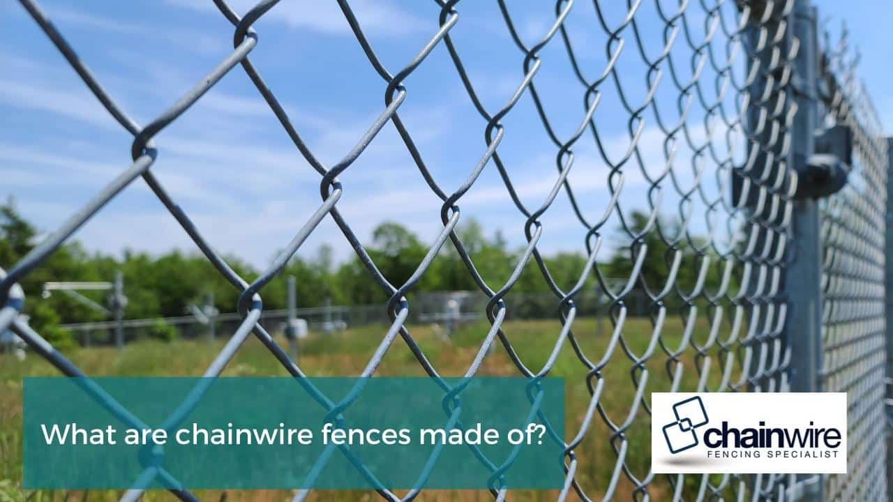 What are chainwire fences made of