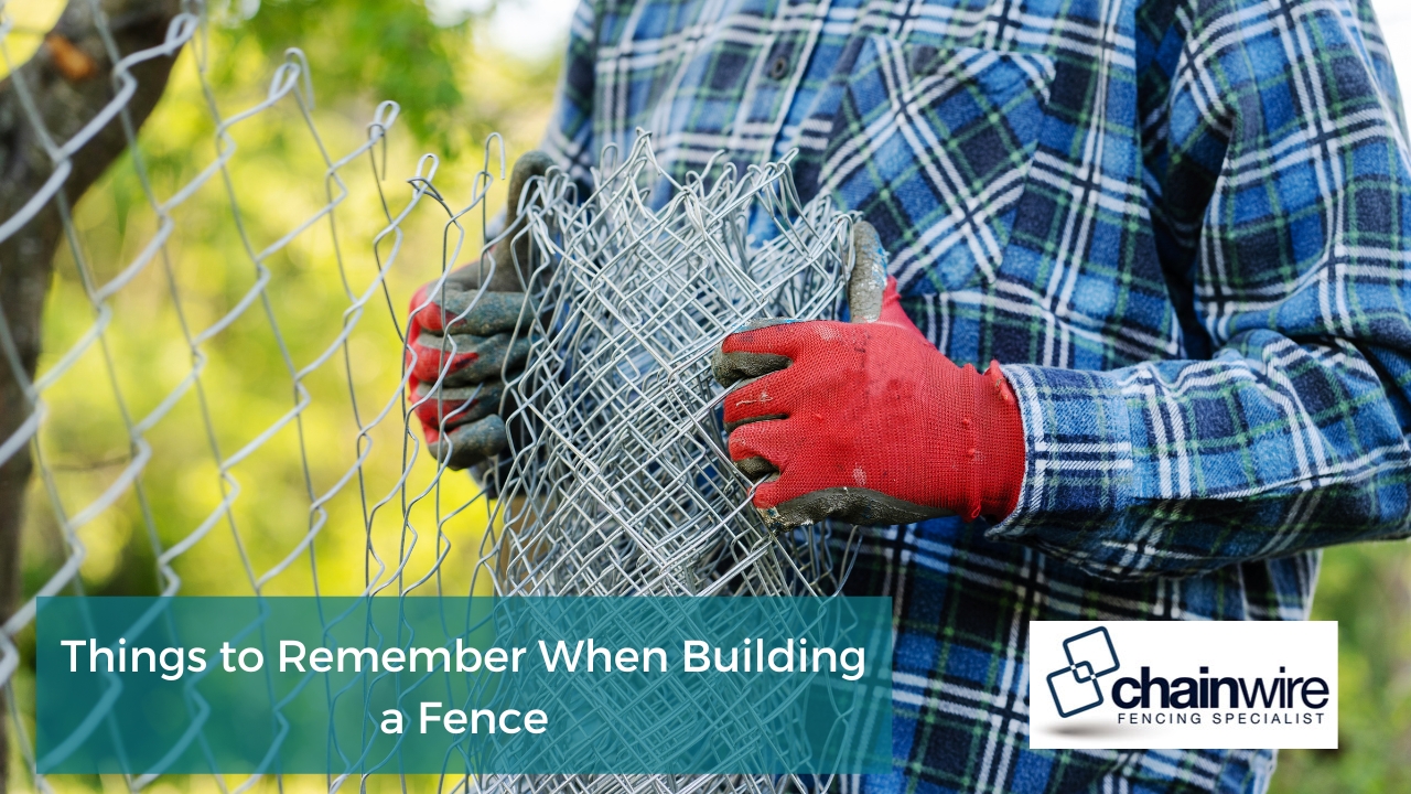 Things to Remember When Building a Fence