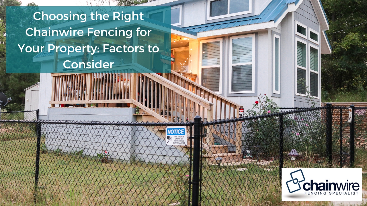 Choosing the Right Chainwire Fencing for Your Property_ Factors to Consider
