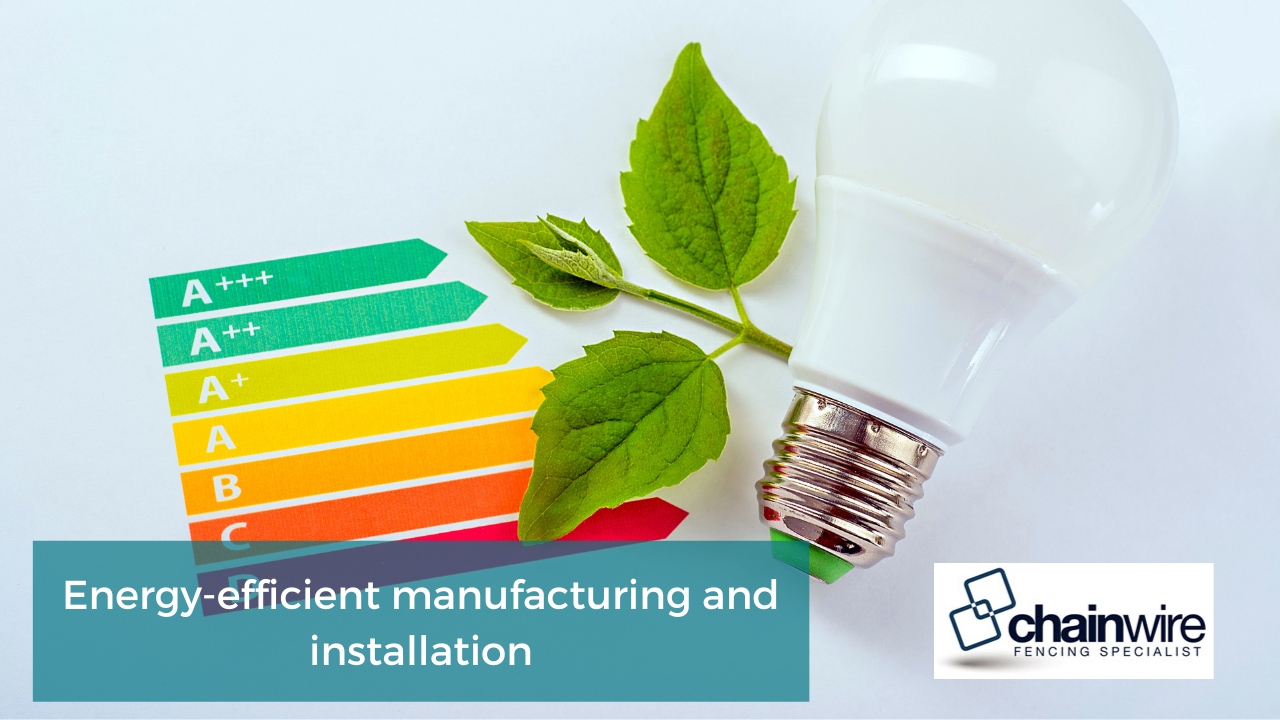 Energy-efficient manufacturing and installation