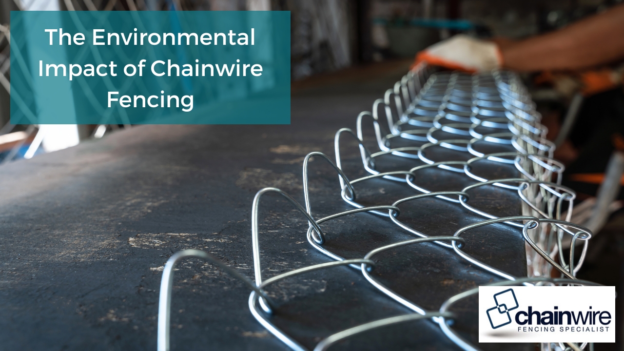 The Environmental Impact of Chainwire Fencing