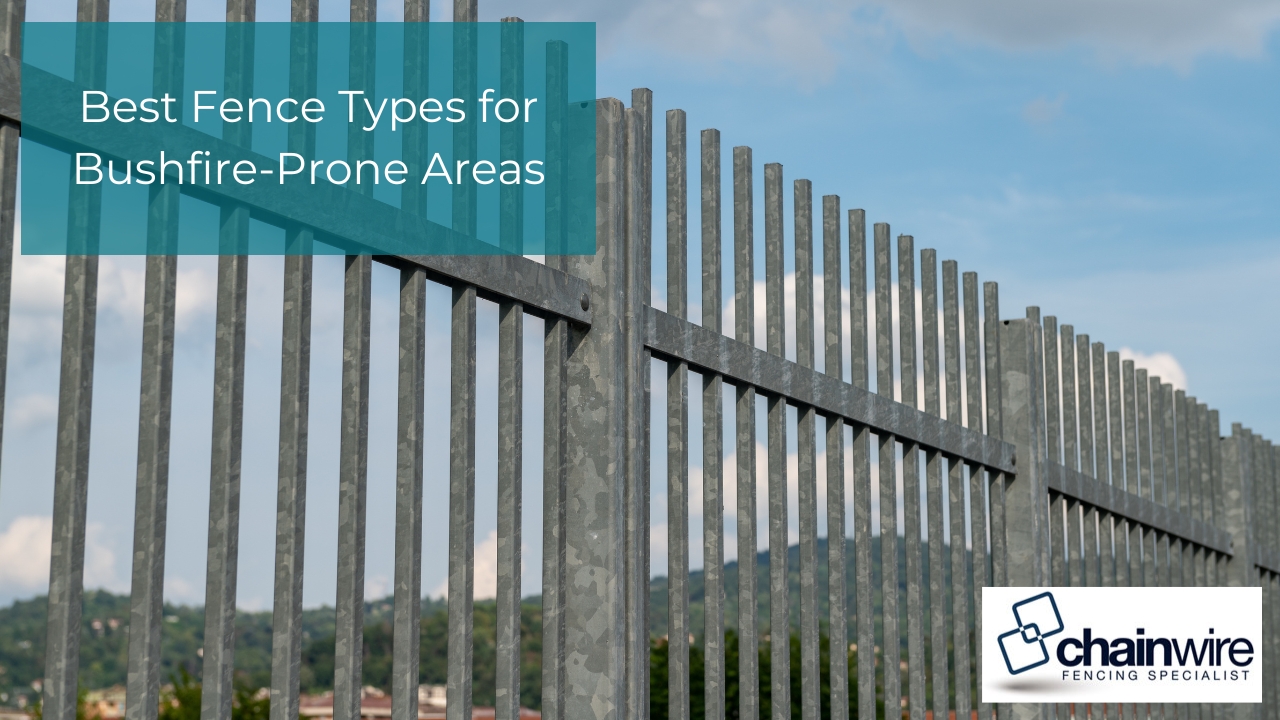 Best Fence Types for Bushfire-Prone Areas